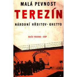 MALÁ PEVNOST TEREZÍN (Holocaust, Ghetto)