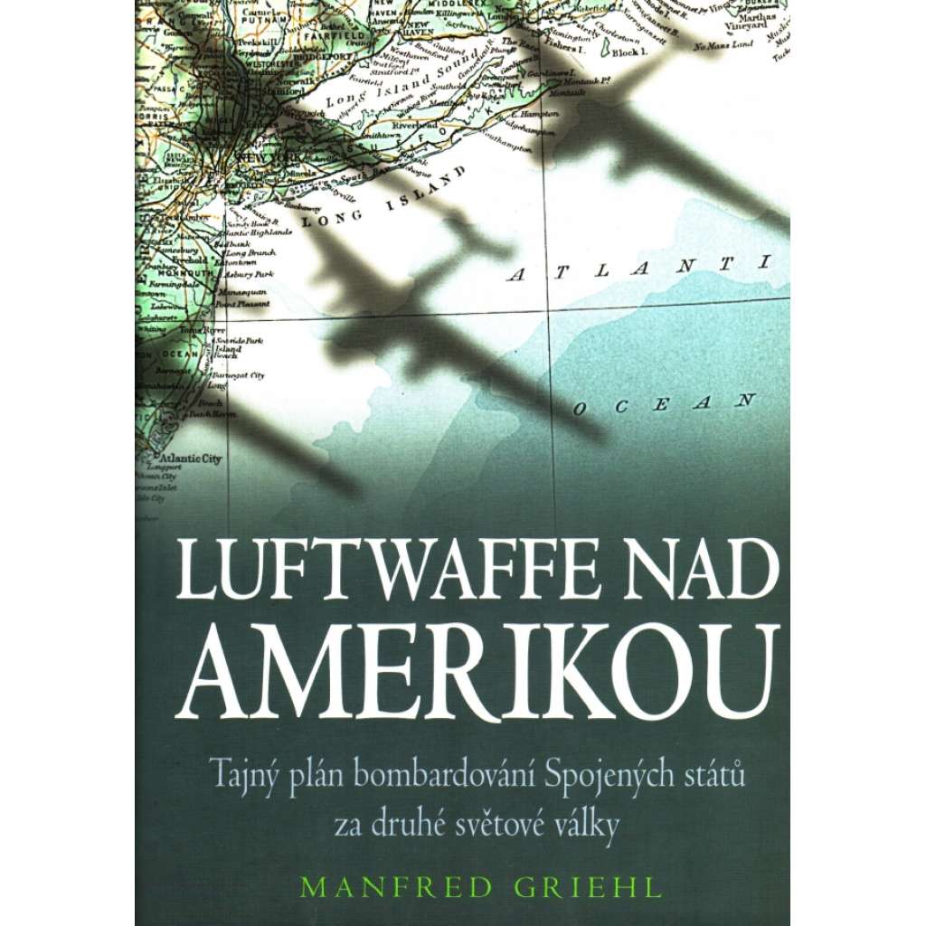 LUFTWAFFE NAD AMERIKOU (Bombardování, druhá světová válka)
