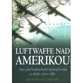 LUFTWAFFE NAD AMERIKOU (Bombardování, druhá světová válka)