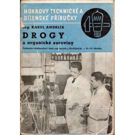 Drogy a organické suroviny. Technické zbožíznalství látek rostlinných a živočišných (edice: Hokrovy technické a dílenské příručky) [chemie, léčivé rostliny]