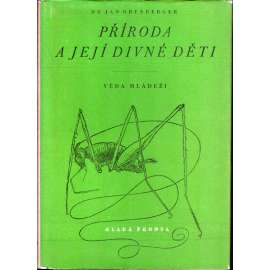 Příroda a její divné děti (edice: Věda mládeži) [příroda, zvířata, hmyz]