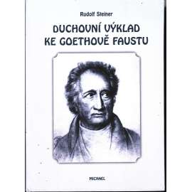 Duchovní výklad ke Goethově Faustu (Johann Wolfgang von Goethe, Faust) [Rudolf Steiner] HOL