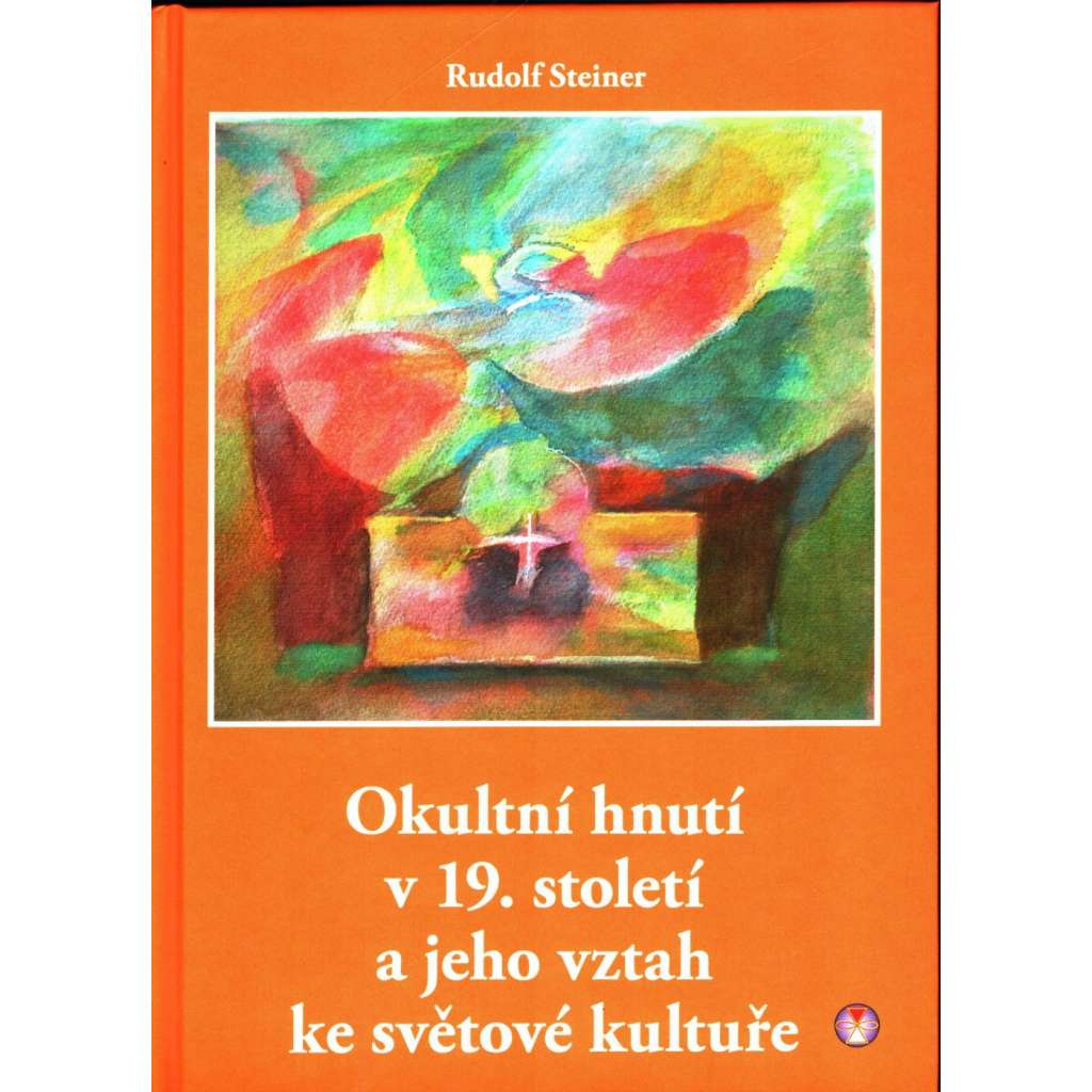 Okultní hnutí v 19. století a jeho vztah ke světové kultuře (filozofie) [Rudolf Steiner] HOL