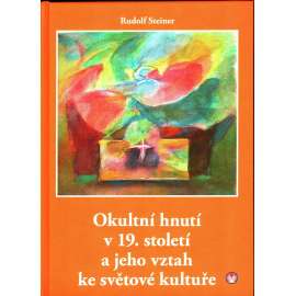 Okultní hnutí v 19. století a jeho vztah ke světové kultuře (filozofie) [Rudolf Steiner] HOL