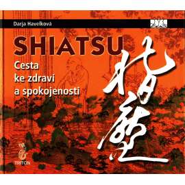 SHIATSU- Cesta ke zdraví a spokojenosti