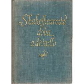 Shakespearova doba a divadlo (William Shakespeare, Anglie, divadelní hry, renesance)