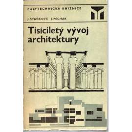 Tisíciletý vývoj architektury [architektura, stavební slohy, dějiny stavitelství - starověk, gotika, baroko, historismy, moderní]