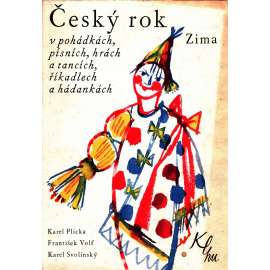 Český rok v pohádkách, písních, hrách a tancích, říkadlech a hádankách. Čtvrtý svazek, Zima (lidová kultura, folklor, české pohádky; ilustrace Karel Svolinský)