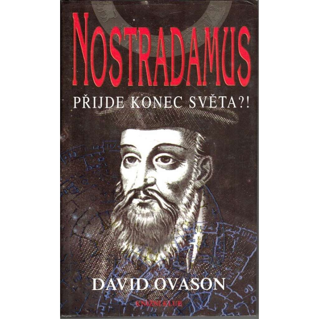 NOSTRADAMUS - přijde konec světa?!