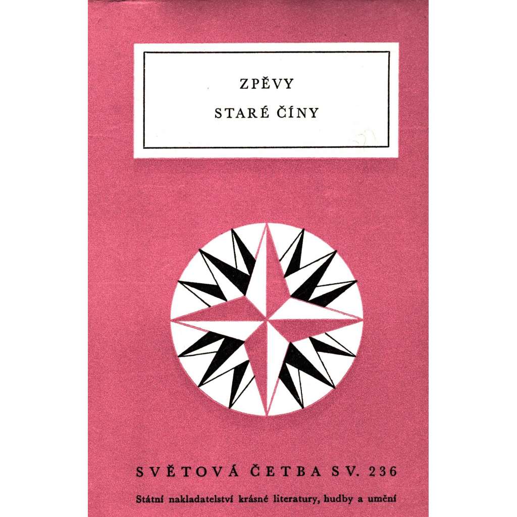 Zpěvy staré Číny (Světová četba, sv. 236) [poezie, Li Po, Tu Fu]