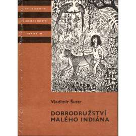 Dobrodružství malého indiána (edice KOD, sv. 137, Knihy odvahy a dobrodružství) [román pro mládež, Jižní Amerika, indiáni] HOL