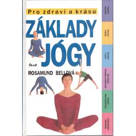 Základy jógy. Pro zdraví a krásu (jóga, cvičení, zdraví)