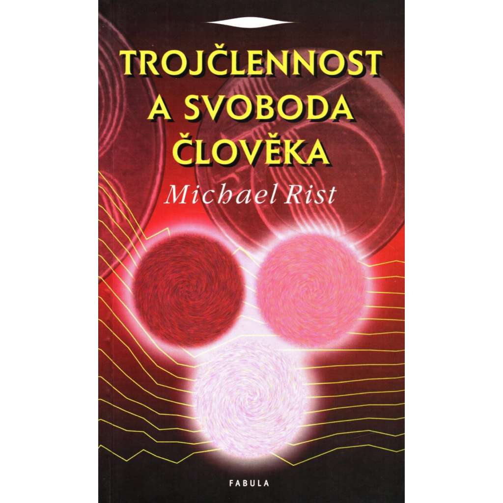 Trojčlennost a svoboda člověka (filozofie, mj. Rudolf Steiner) HOL