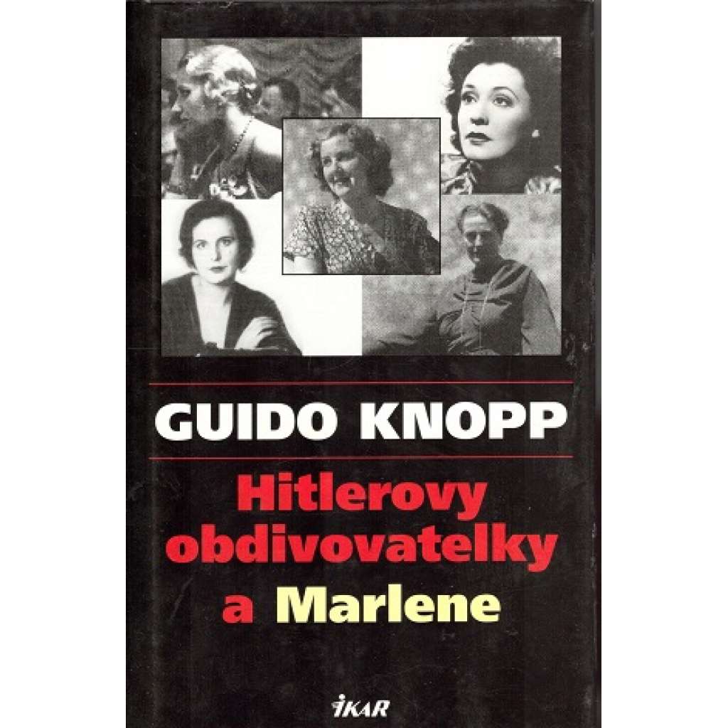 Hitlerovy obdivovatelky a Marlene (Adolf Hitler, nacionalismus, ženy, biografie, politika, Marlene Dietrich)