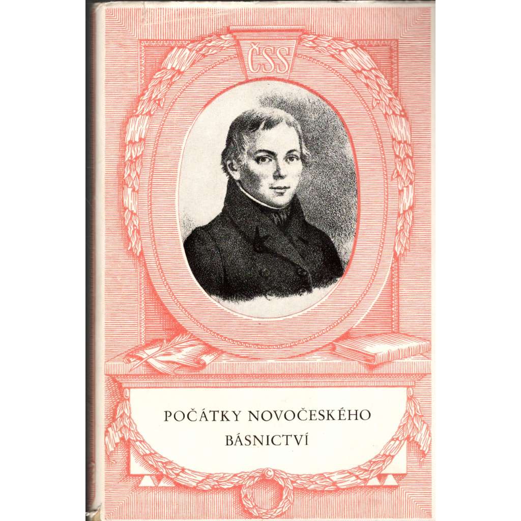 Počátky novočeského básnictví (edice: Národní klenotnice, sv. 48) [poezie, mj. i Václav Thám, Ant. J. Puchmajer, F. V. Hek, Josef Jungmann, národní obrození]