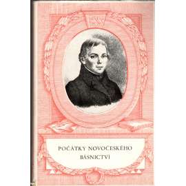 Počátky novočeského básnictví (edice: Národní klenotnice, sv. 48) [poezie, mj. i Václav Thám, Ant. J. Puchmajer, F. V. Hek, Josef Jungmann, národní obrození]