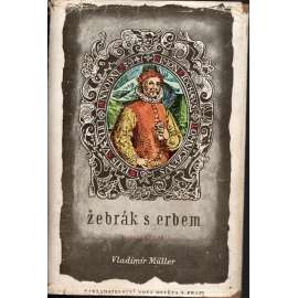 Žebrák s erbem (historický román, Šimon Lomnický z Budče, obálka Zdeněk Rossmann)