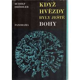 Když hvězdy byly ještě bohy. Slunce, Měsíc a hvězdy ve světle archeologie, umění a kultu (edice: Stopy fakta svědectví) [mytologie, starověk, antika, Egypt]