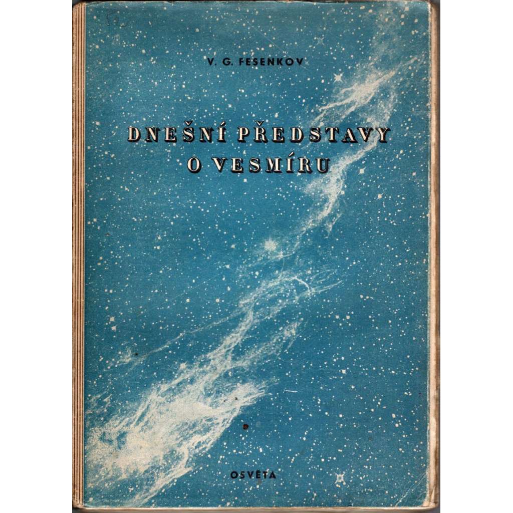 Dnešní představy o vesmíru (edice: Věda a život, sv. 6) [vesmír, astrologie, sluneční soustava]