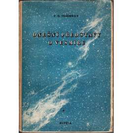Dnešní představy o vesmíru (edice: Věda a život, sv. 6) [vesmír, astrologie, sluneční soustava]