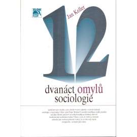 Dvanáct omylů sociologie (edice: Studie, sv. 9) [sociologie]