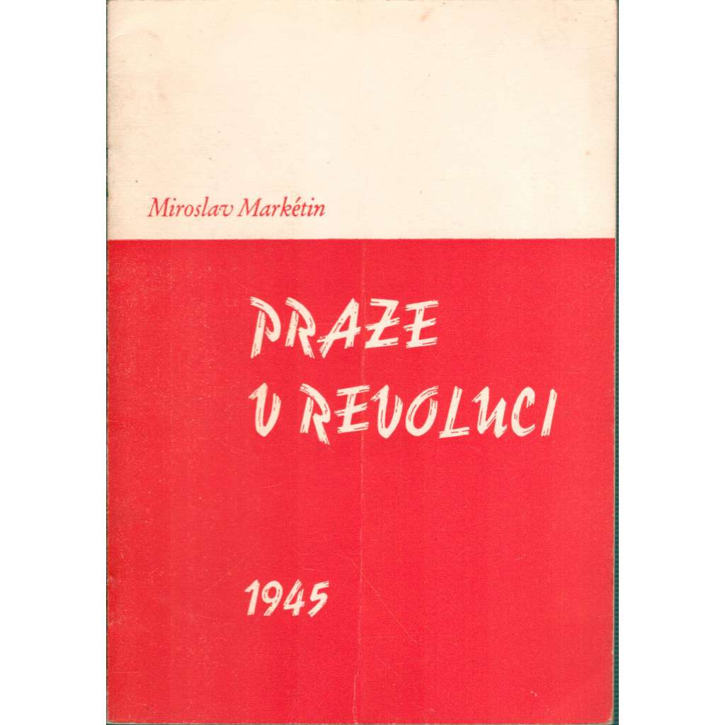 Praze v revoluci (Praha, pražské povstání, poezie, komunismus, propaganda)