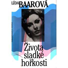 Života sladké hořkosti [Lída Baarová, filmová herečka, film, první republika - vzpomínky]