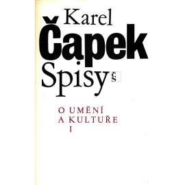 O UMĚNÍ A KULTUŘE I. (Karel Čapek - Spisy Karla Čapka, svazek XVII.