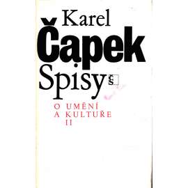 O UMĚNÍ A KULTUŘE II. (Karel Čapek - Spisy Karla Čapka, svazek XVIII.)