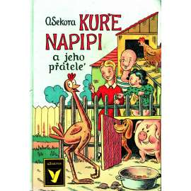 Kuře Napipi a jeho přátelé (dětská kniha, pohádka, ilustrace)