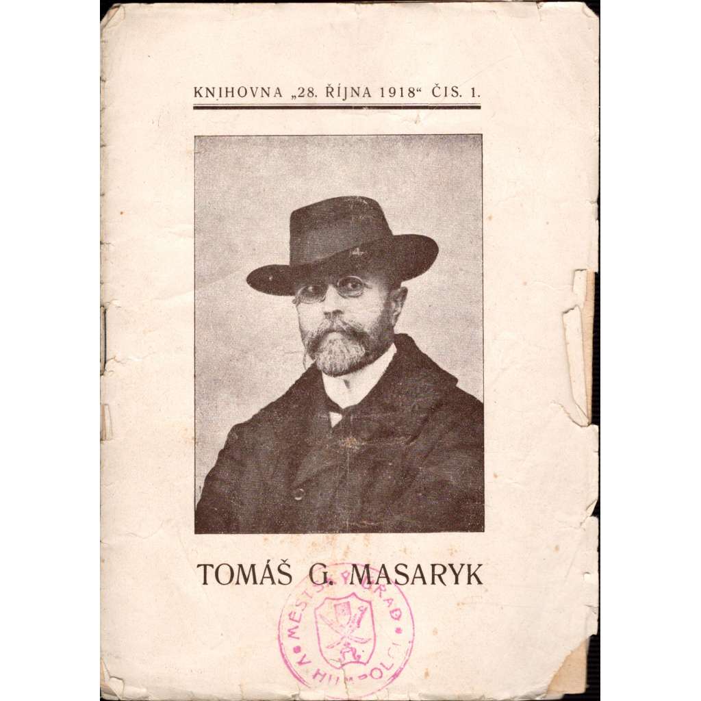 Tomáš G. Masaryk. Život a dílo (edice: Knihovna 28. října 1918, č. 1) [Tomáš G. Masaryk, biografie, filozofie, politika]