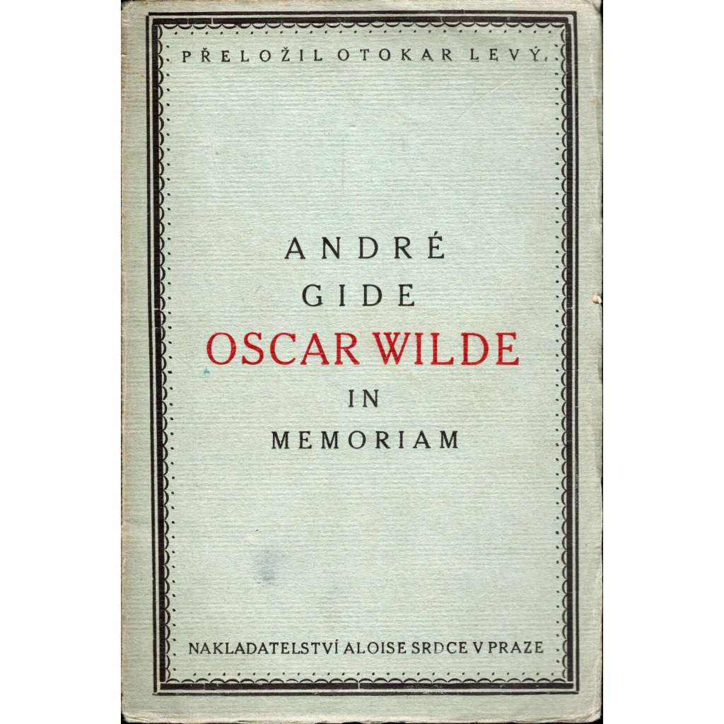 Oscar Wilde in memoriam (biografie, vzpomínky)
