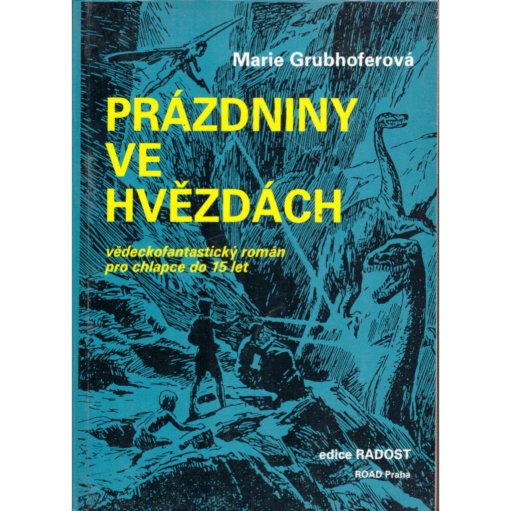 Prázdniny ve hvězdách (edice: Radost) [Sci-fi, dobrodružství, román pro mládež]