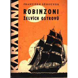 Robinzoni Želvích ostrovů (povídky, dobrodružství, mj. Se španělskými plavci; Opuštěný námořník; Vzpoura na ostrově ; Deset mužů z Alexandra)