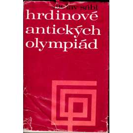 Hrdinové antických olympiád (Staré Řecko, antika, olympiáda, sport, umění, architektura, sochařství)