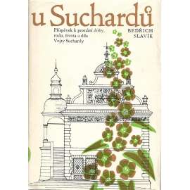 U Suchardů [Vojtěch Sucharda - sochař, sochařství - Příspěvek k poznání doby, rodu, životu a díla Vojty Suchardy; mj. i Stanislav Sucharda]