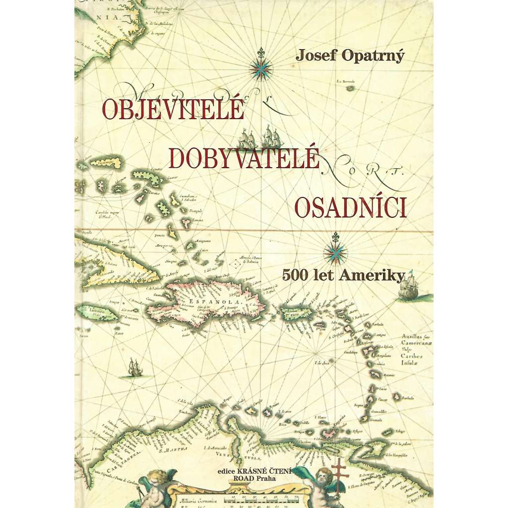 Objevitelé, dobyvatelé, osadníci. 500 let Ameriky (edice: Krásné čtení, sv. 5) [Severní Amerika, historie, indiáni] HOL