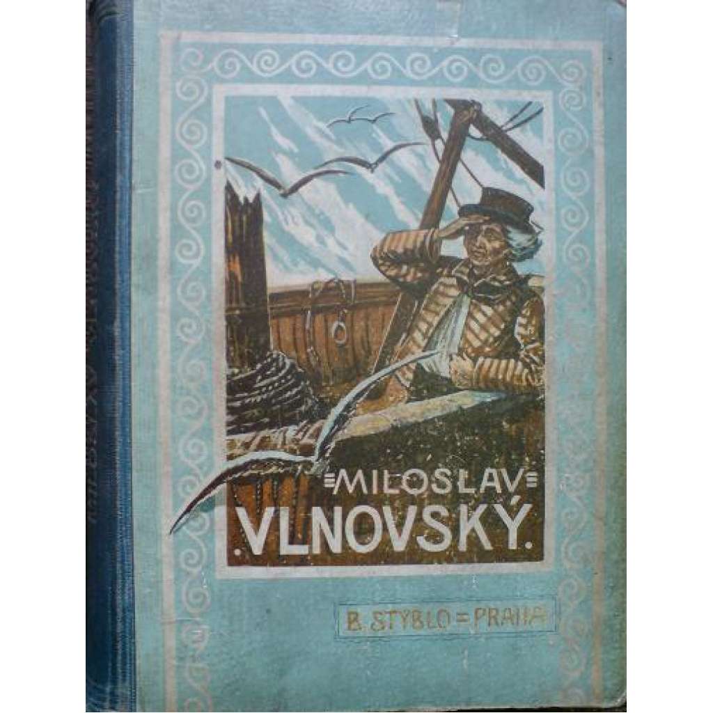 Brémský kormidelník Miloslav Vlnovský, čili Ztroskotání korábu "Pacific" (román pro mládež, dobrodružství)