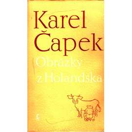 Obrázky z Holandska (cestopis, Holandsko, NIzozemsko; ilustrace Karel Čapek)