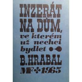 INZERÁT NA DŮM, VE KTERÉM UŽ NECHCI BYDLET (Bohumil Hrabal)