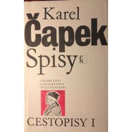 Cestopisy I - Italské listy, Anglické listy, Výlet do Španěl (Karel Čapek - Spisy Karla Čapka, sv. 4.)