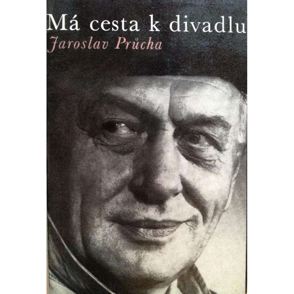 MÁ CESTA K DIVADLU - Jaroslav Průcha