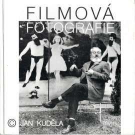 Filmová fotografie (Film, kinematografie, mj. Václav Havel, Dagmar Veškrnová, Oldřich Nový, Jan Werich, Rudolf Hrušínský, Juraj Kukura)