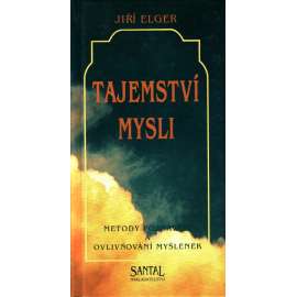 Tajemství mysli. Metody poznávání a ovlivňování myšlenek (duchovní poznání, hinduismus, buddhismus, jóga)