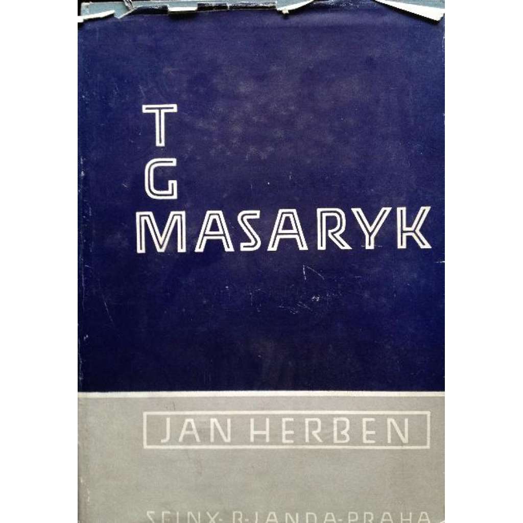 T. G. Masaryk. Život a dílo presidenta osvoboditele (edice: Nové cíle, sv. 967) [Prezident Tomáš G. Masaryk, Československo]