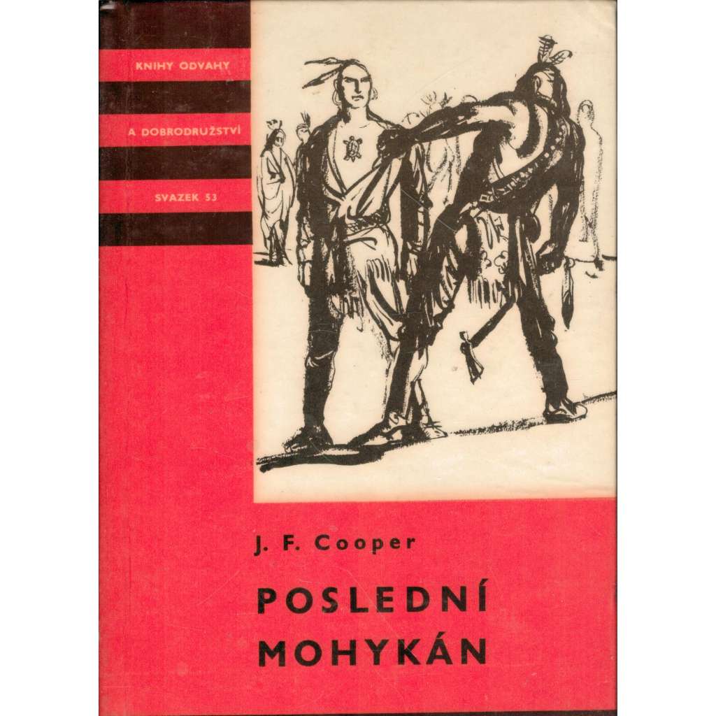 Poslední Mohykán (edice: Knihy odvahy a dobrodružství KOD, sv. 53) [román, indiáni, Amerika)