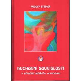 Duchovní souvislosti v utváření lidského organismu (esoterika, okultismus) [Rudolf Steiner] HOL