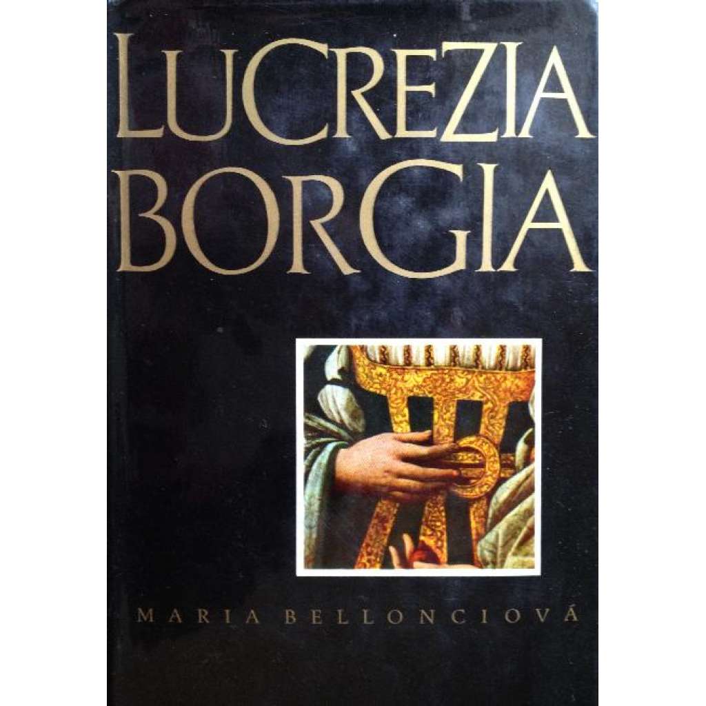 Lucrezia Borgia. Její život a její doba [bibliografie, italská renesance, Ferrara, Mantova, Řím]