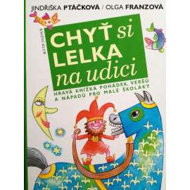 Chyť si lelka na udici. Hravá knížka pohádek, veršů a nápadů pro malé školáky (dětská literatura, ilustrace Olga Franzová)