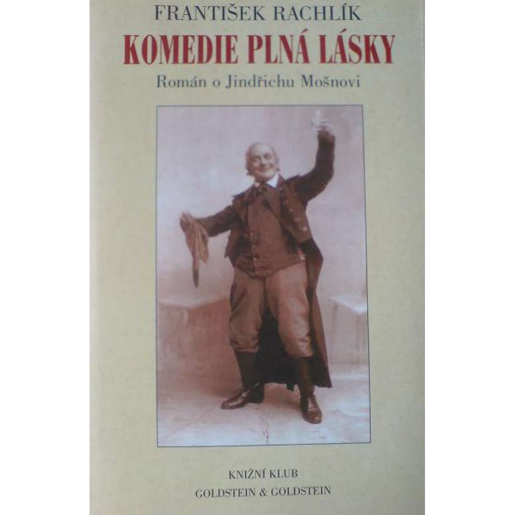 KOMEDIE PLNÁ LÁSKY - román o Jindřichu Mošnovi